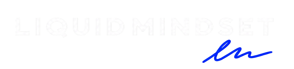 Liquid Mindset